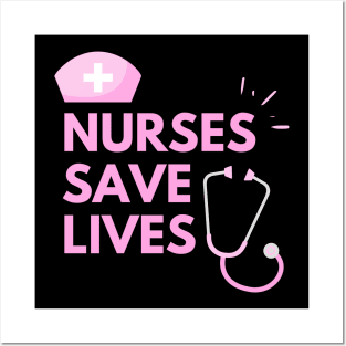 nurses save lives Posters and Art